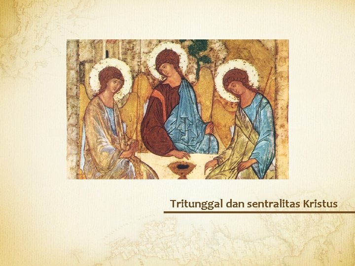 Tritunggal dan sentralitas Kristus 