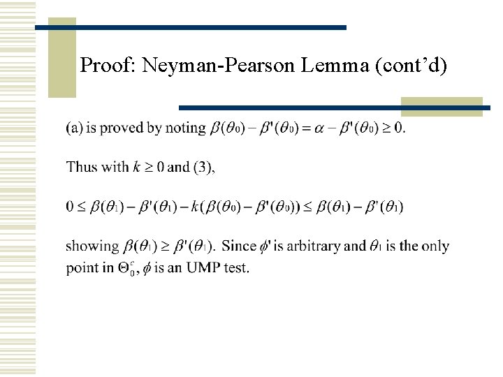 Proof: Neyman-Pearson Lemma (cont’d) Proof: Neyman-Pearson Lemma (cont’d)
