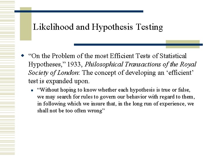 Likelihood and Hypothesis Testing w “On the Problem of the most Efficient Tests of Likelihood and Hypothesis Testing w “On the Problem of the most Efficient Tests of