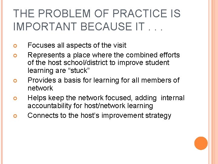 THE PROBLEM OF PRACTICE IS IMPORTANT BECAUSE IT. . . Focuses all aspects of