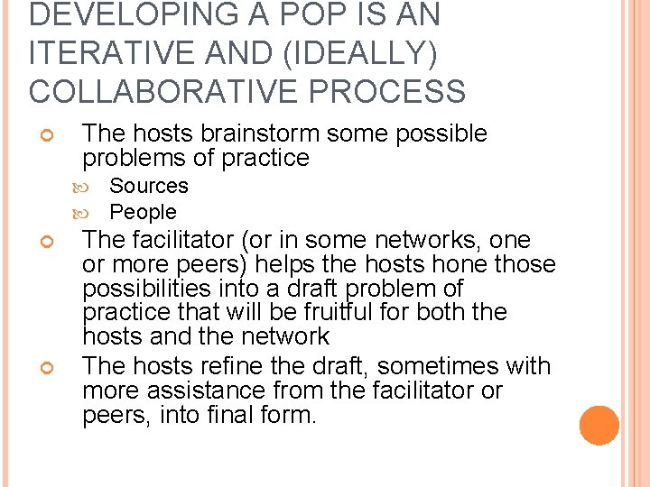 DEVELOPING A POP IS AN ITERATIVE AND (IDEALLY) COLLABORATIVE PROCESS The hosts brainstorm some DEVELOPING A POP IS AN ITERATIVE AND (IDEALLY) COLLABORATIVE PROCESS The hosts brainstorm some