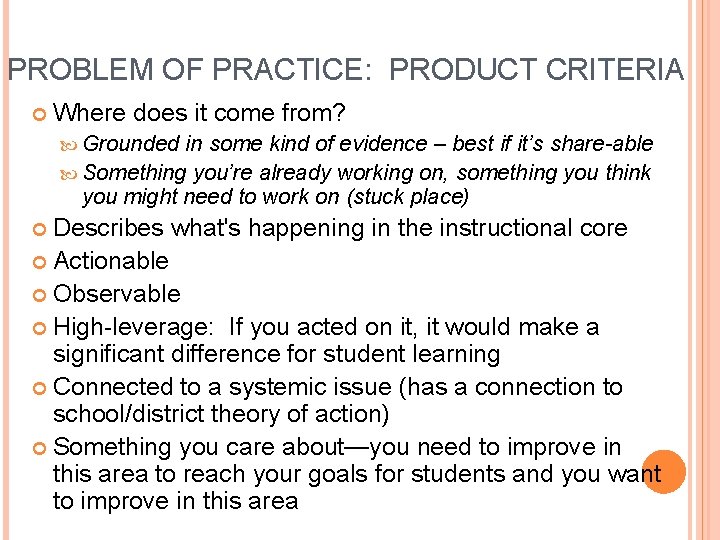 PROBLEM OF PRACTICE: PRODUCT CRITERIA Where does it come from? Grounded in some kind