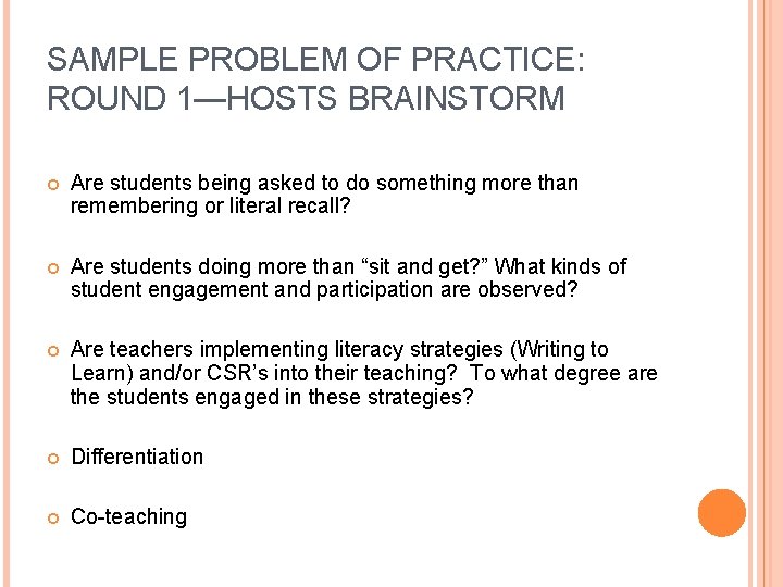 SAMPLE PROBLEM OF PRACTICE: ROUND 1—HOSTS BRAINSTORM Are students being asked to do something