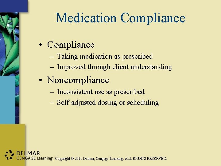 Medication Compliance • Compliance – Taking medication as prescribed – Improved through client understanding