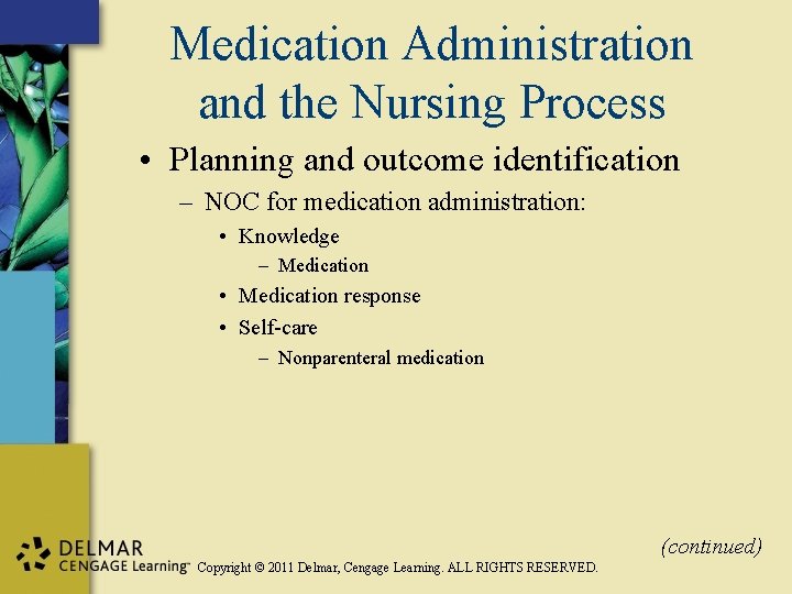 Medication Administration and the Nursing Process • Planning and outcome identification – NOC for