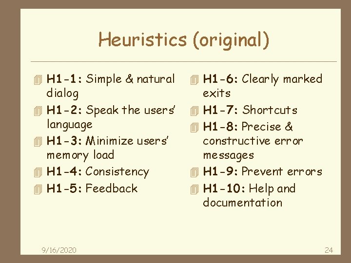 Heuristics (original) 4 H 1 -1: Simple & natural 4 H 1 -6: Clearly