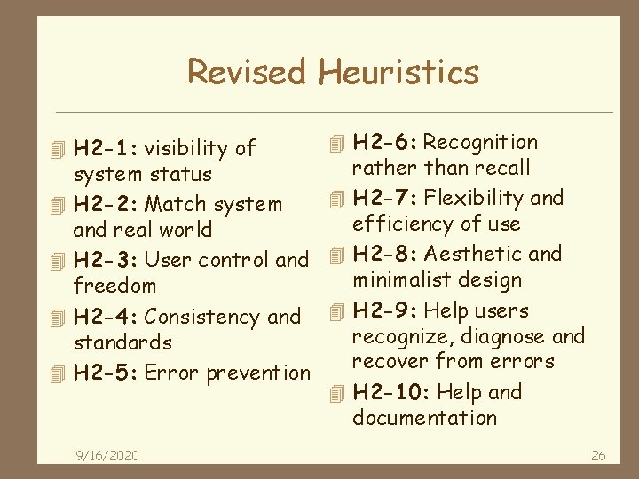 Revised Heuristics 4 H 2 -1: visibility of 4 4 4 H 2 -6: