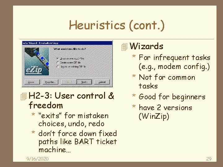 Heuristics (cont. ) 4 Wizards * For infrequent tasks 4 H 2 -3: User