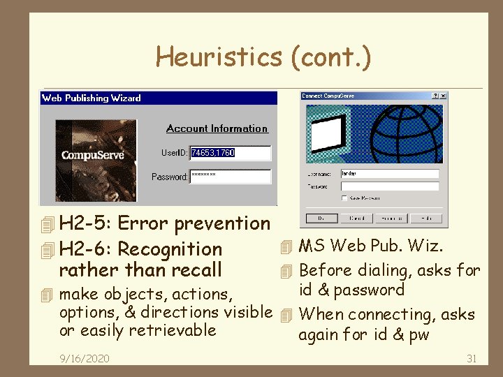 Heuristics (cont. ) 4 H 2 -5: Error prevention 4 MS Web Pub. Wiz.