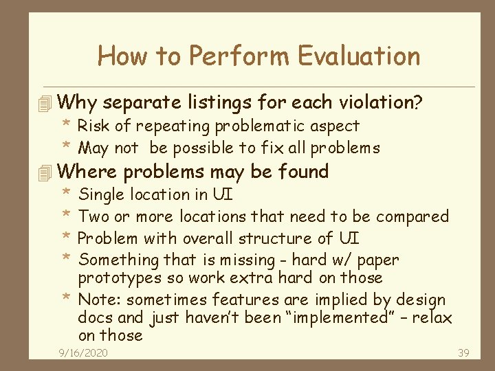 How to Perform Evaluation 4 Why separate listings for each violation? * Risk of