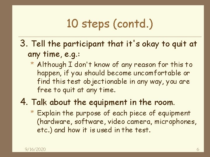 10 steps (contd. ) 3. Tell the participant that it's okay to quit at