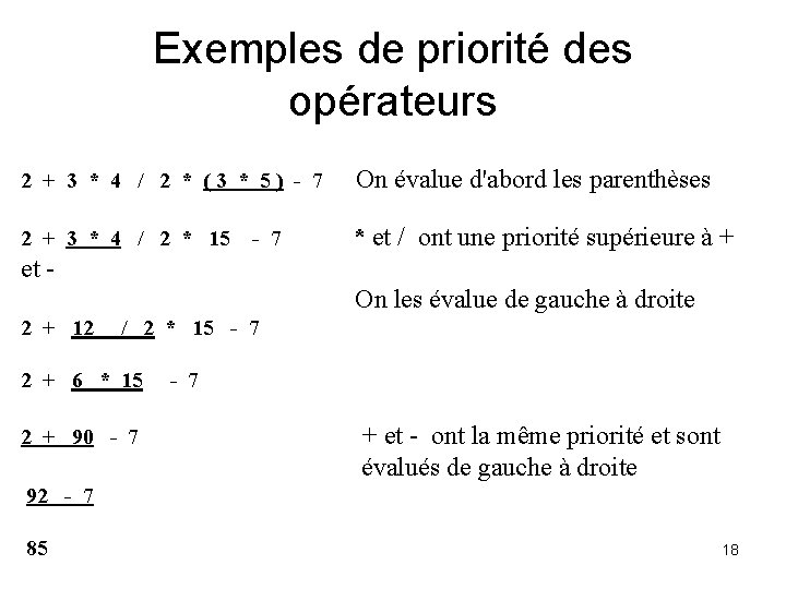 Exemples de priorité des opérateurs 2 + 3 * 4 / 2 * (3