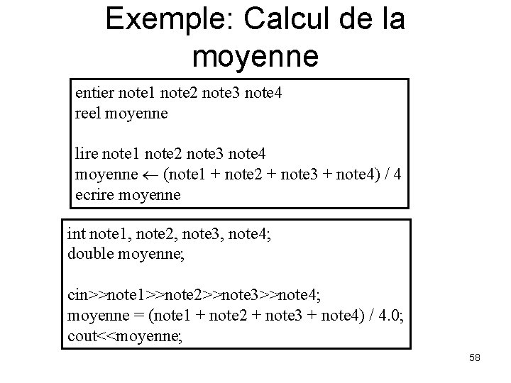 Exemple: Calcul de la moyenne entier note 1 note 2 note 3 note 4