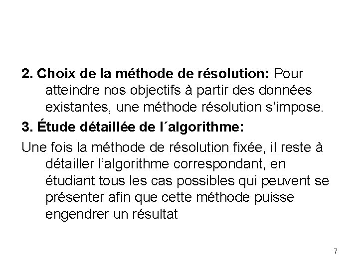 2. Choix de la méthode de résolution: Pour atteindre nos objectifs à partir des