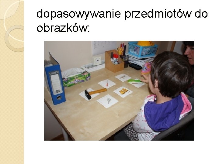 dopasowywanie przedmiotów do obrazków: 