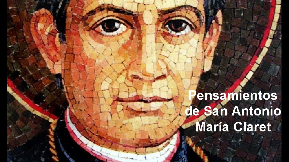Pensamientos de San Antonio María Claret 