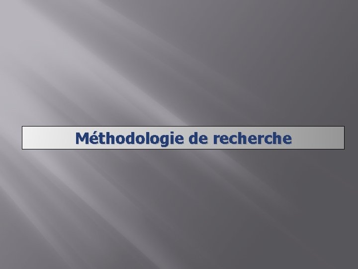 Méthodologie de recherche 