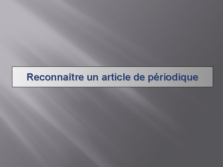 Reconnaître un article de périodique 