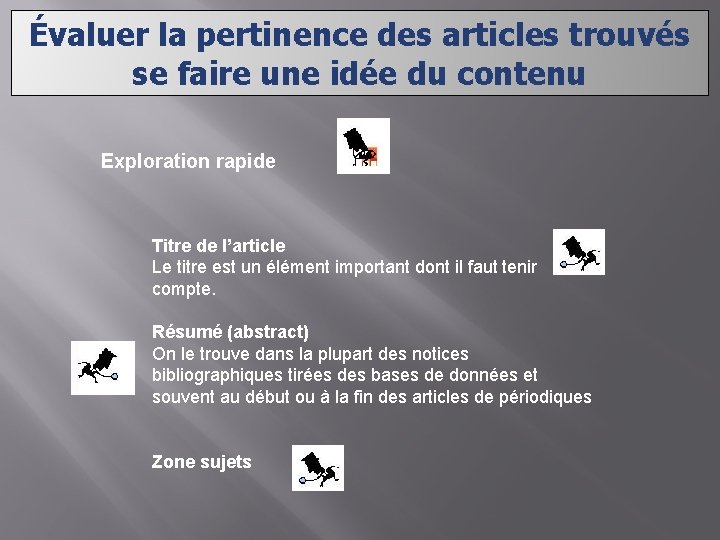 Évaluer la pertinence des articles trouvés se faire une idée du contenu Exploration rapide