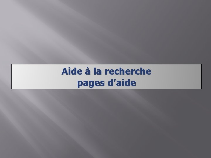 Aide à la recherche pages d’aide 