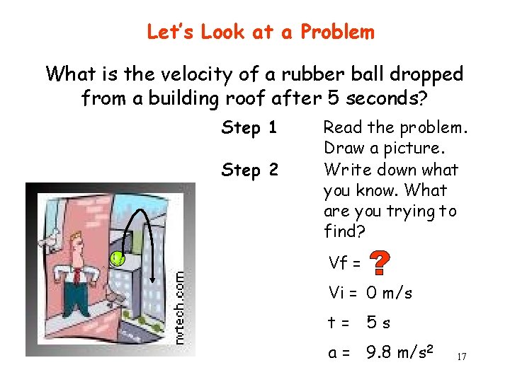Let’s Look at a Problem What is the velocity of a rubber ball dropped