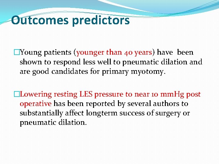 Outcomes predictors �Young patients (younger than 40 years) have been shown to respond less