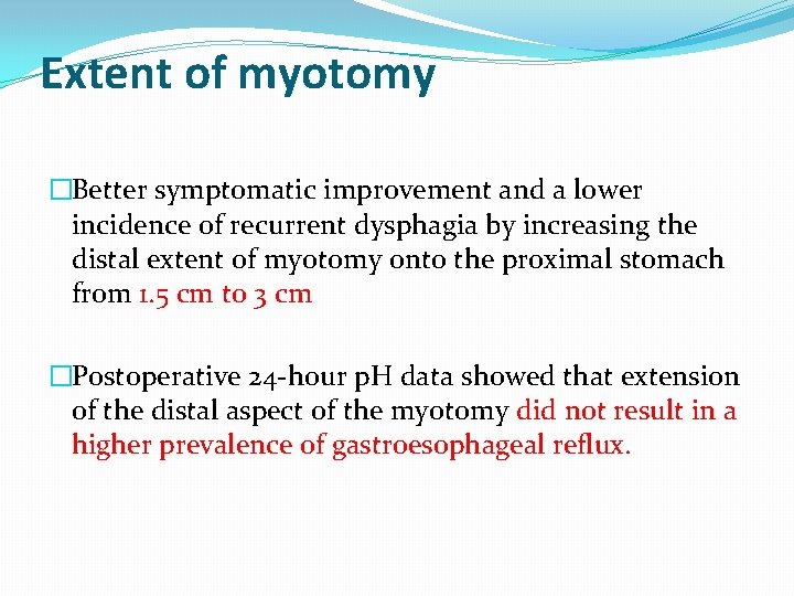 Extent of myotomy �Better symptomatic improvement and a lower incidence of recurrent dysphagia by