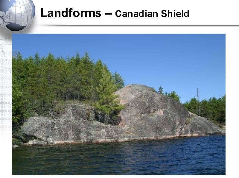 Landforms – Canadian Shield 