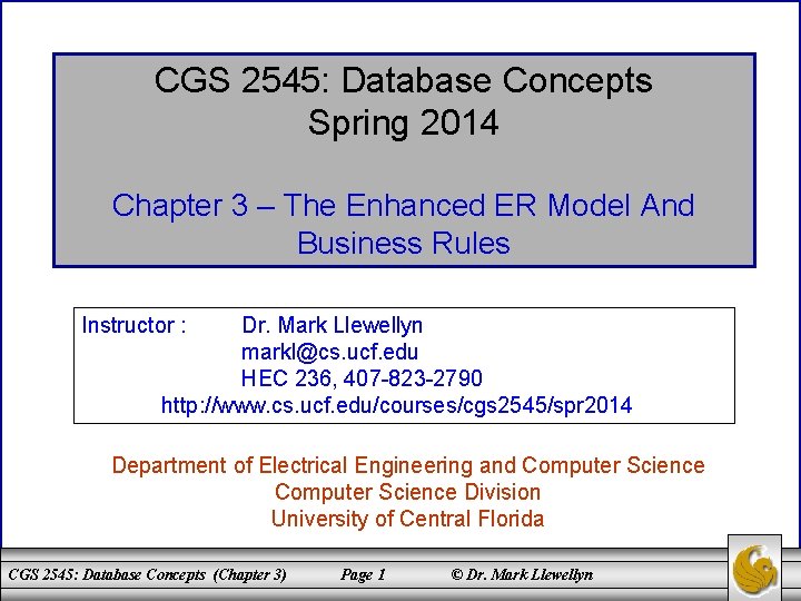CGS 2545: Database Concepts Spring 2014 Chapter 3 – The Enhanced ER Model And