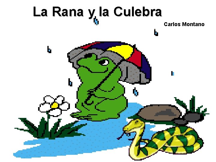 La Rana y la Culebra Carlos Montano 