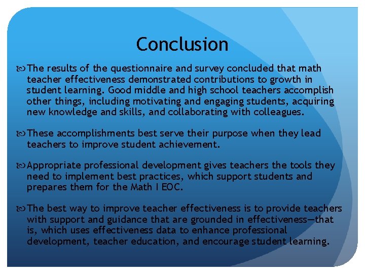 Conclusion The results of the questionnaire and survey concluded that math teacher effectiveness demonstrated