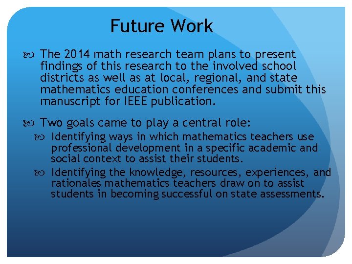 Future Work The 2014 math research team plans to present findings of this research