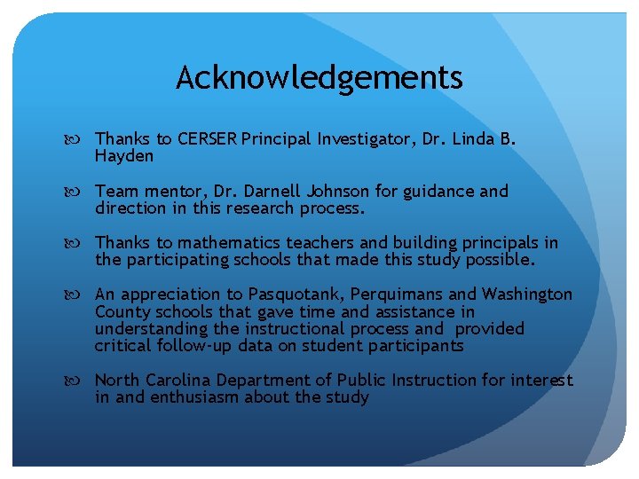 Acknowledgements Thanks to CERSER Principal Investigator, Dr. Linda B. Hayden Team mentor, Dr. Darnell