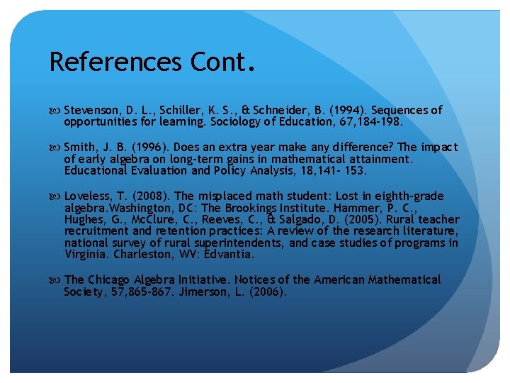 References Cont. Stevenson, D. L. , Schiller, K. S. , & Schneider, B. (1994).