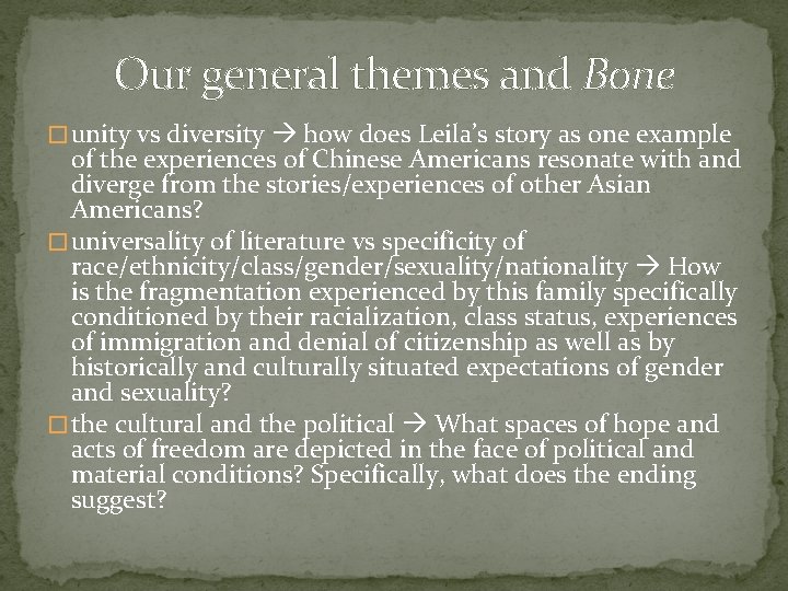 Our general themes and Bone � unity vs diversity how does Leila’s story as