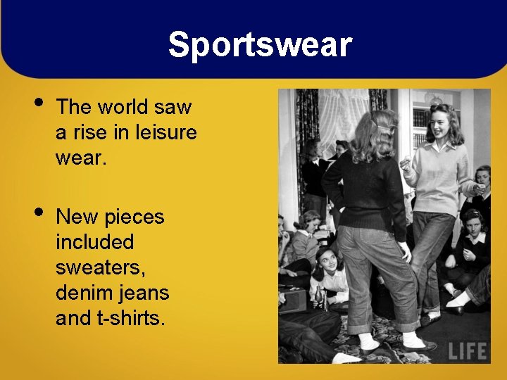 Sportswear • • The world saw a rise in leisure wear. New pieces included Sportswear • • The world saw a rise in leisure wear. New pieces included