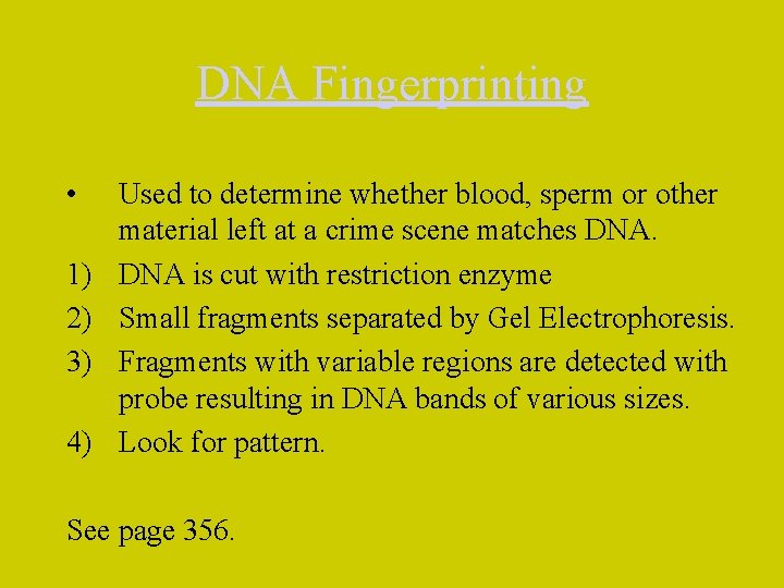 DNA Fingerprinting • 1) 2) 3) 4) Used to determine whether blood, sperm or