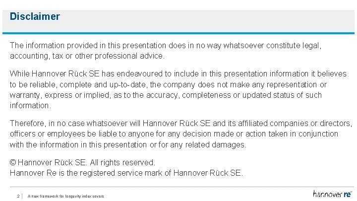 Disclaimer The information provided in this presentation does in no way whatsoever constitute legal,