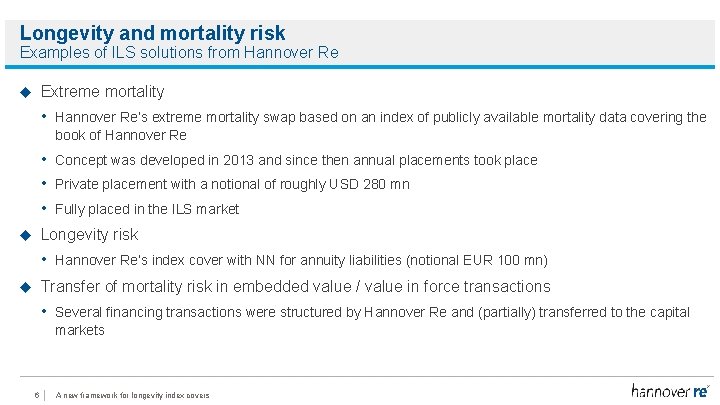 Longevity and mortality risk Examples of ILS solutions from Hannover Re Extreme mortality •