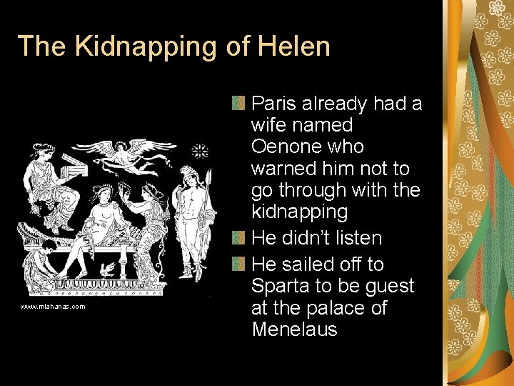 The Kidnapping of Helen www. mlahanas. com Paris already had a wife named Oenone