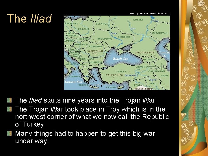 The Iliad wwp. greenwichmeantime. com The Iliad starts nine years into the Trojan War