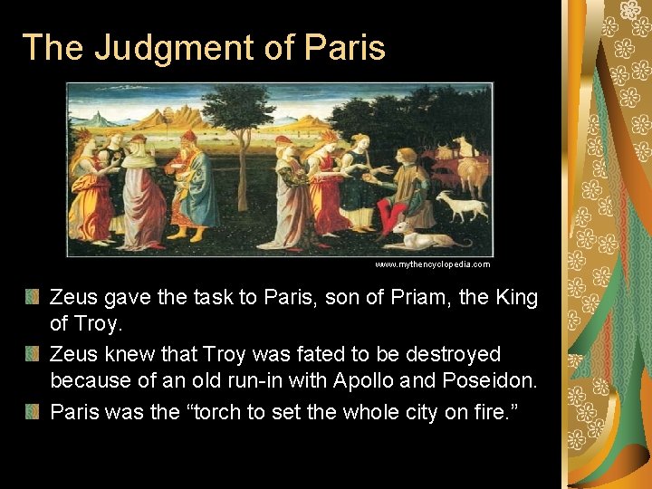 The Judgment of Paris www. mythencyclopedia. com Zeus gave the task to Paris, son