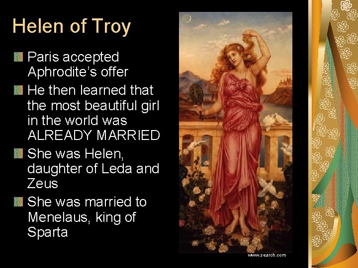 Helen of Troy Paris accepted Aphrodite’s offer He then learned that the most beautiful
