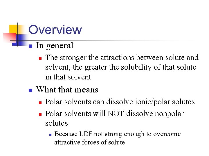 Overview n In general n n The stronger the attractions between solute and solvent,