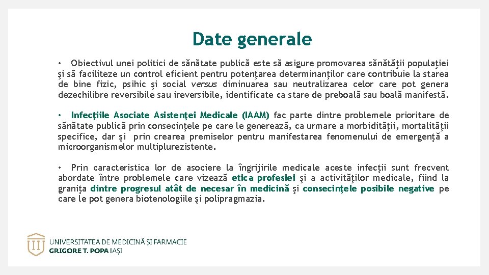 Date generale • Obiectivul unei politici de sănătate publică este să asigure promovarea sănătăţii