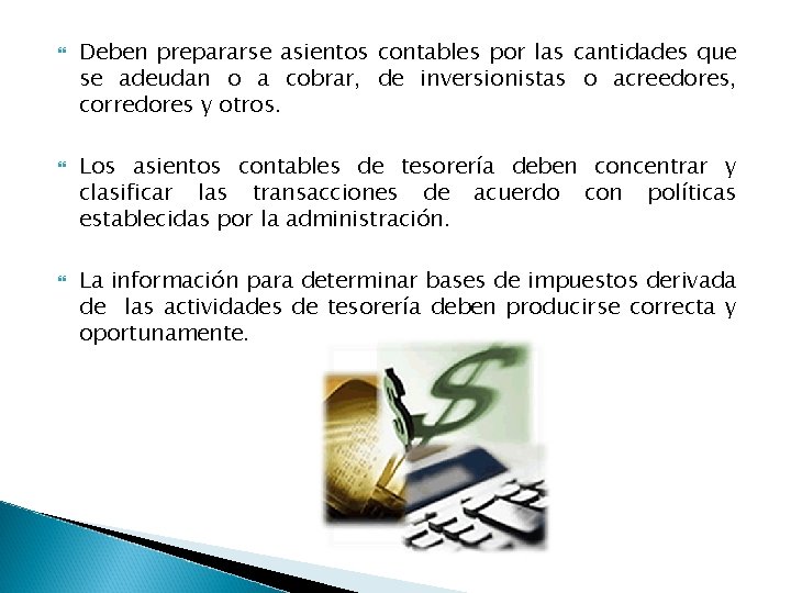 Deben prepararse asientos contables por las cantidades que se adeudan o a cobrar, Deben prepararse asientos contables por las cantidades que se adeudan o a cobrar,