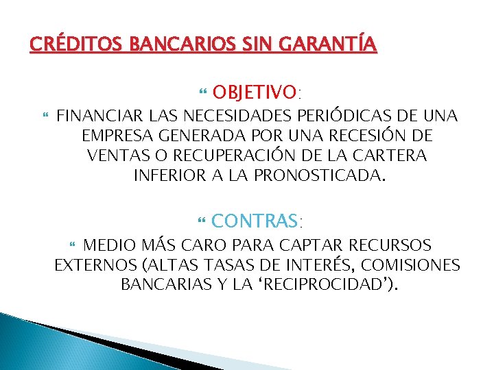 CRÉDITOS BANCARIOS SIN GARANTÍA OBJETIVO: FINANCIAR LAS NECESIDADES PERIÓDICAS DE UNA EMPRESA GENERADA POR CRÉDITOS BANCARIOS SIN GARANTÍA OBJETIVO: FINANCIAR LAS NECESIDADES PERIÓDICAS DE UNA EMPRESA GENERADA POR