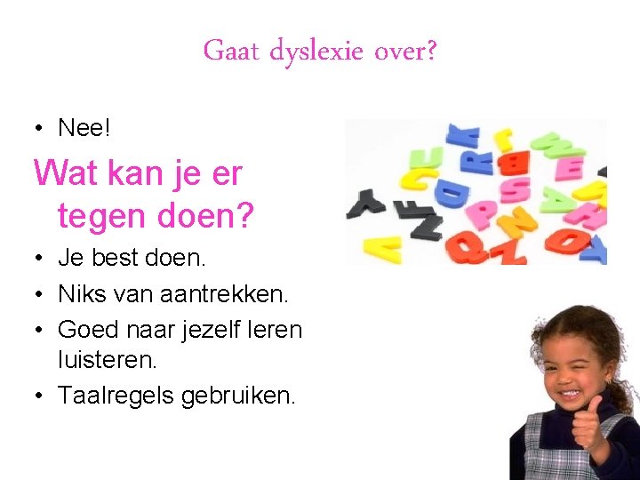 Gaat dyslexie over? • Nee! Wat kan je er tegen doen? • Je best