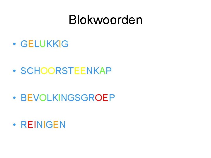 Blokwoorden • GELUKKIG • SCHOORSTEENKAP • BEVOLKINGSGROEP • REINIGEN 