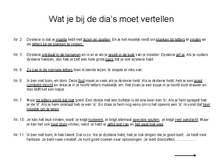 Wat je bij de dia’s moet vertellen Nr. 2: Dyslexie is dat je moeite